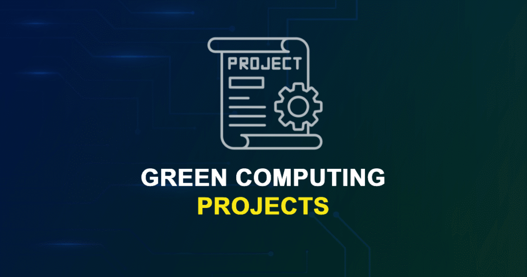 Green Computing Projects for Engineering Students