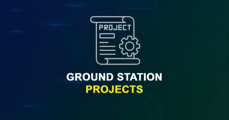 Ground Station Projects for ME, MS, MTech, PhD Students