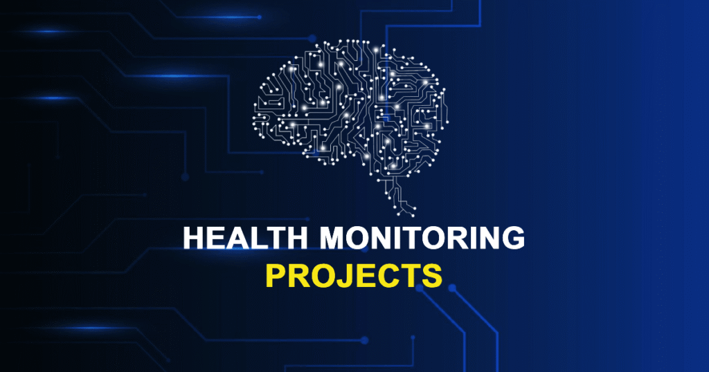Health Monitoring Projects for Final Year Students