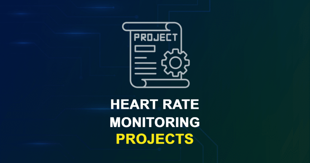 Heart Rate Monitoring Projects for Final Year Students with Source Code