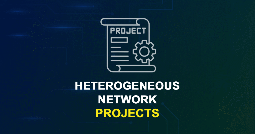 Heterogeneous Network Projects and Research Topics with source code