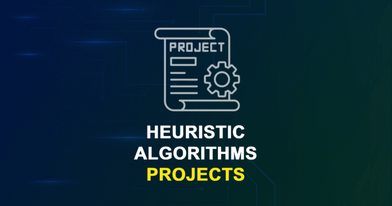 Heuristic Algorithms Projects for Final Year Students