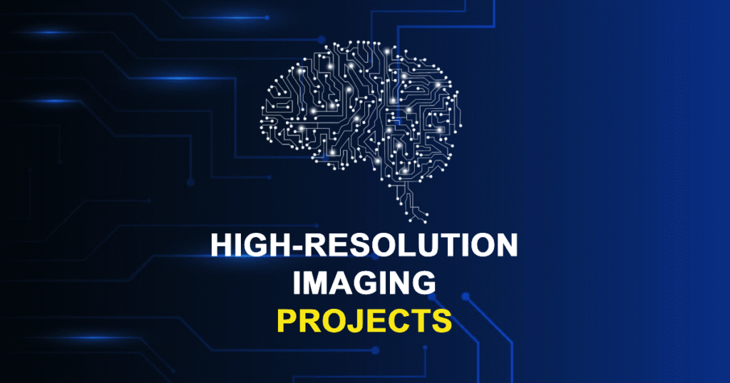 High-Resolution Imaging Projects from Beginner to Advanced