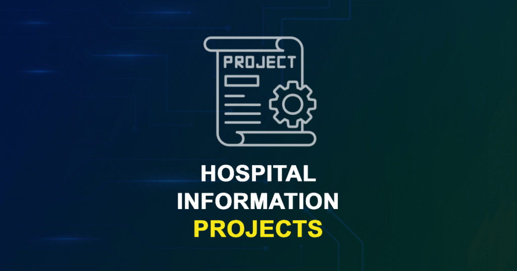 Hospital Information Projects for Final Year Students with Source Code