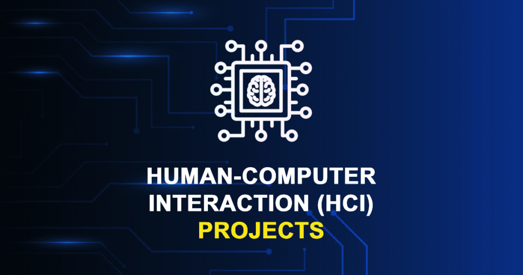 Human-Computer Interaction (HCI) Projects for MTech Final Year Students
