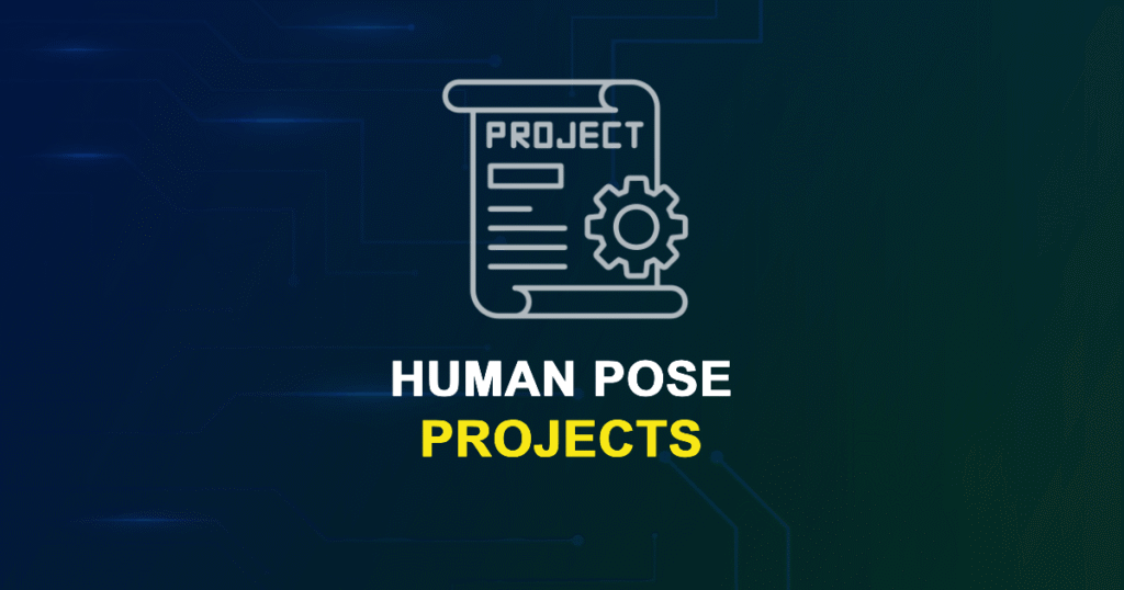 Human Pose Projects for Final Year Students with Source Code