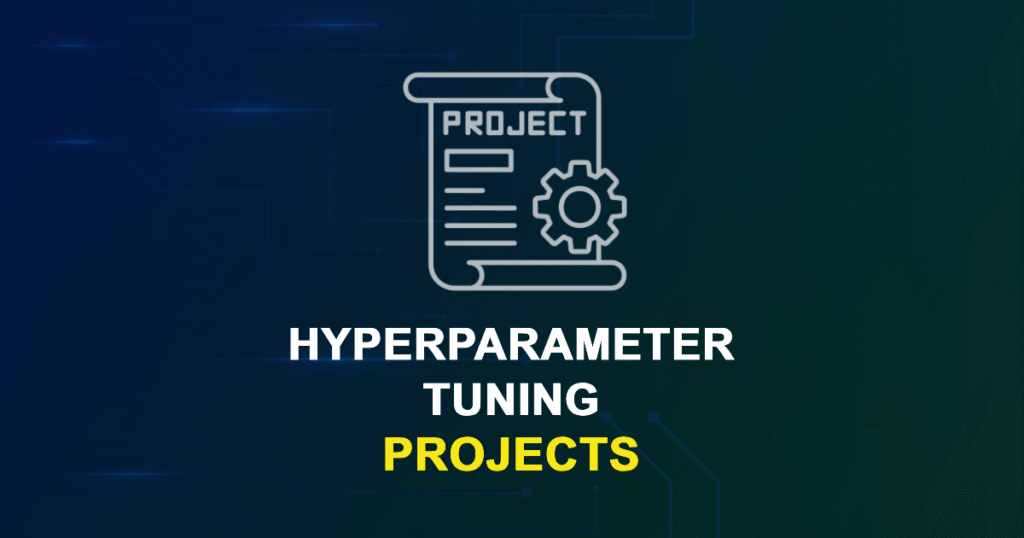 Hyperparameter Tuning Projects for MTech, MS & PhD Students