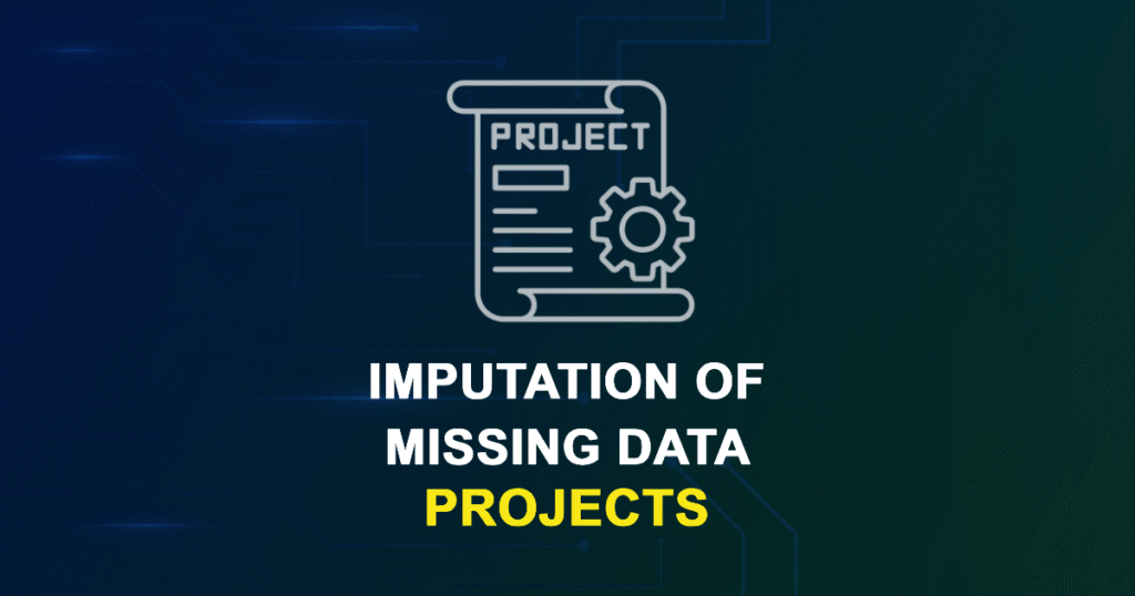 Imputation Of Missing Data Projects for Final Year Students