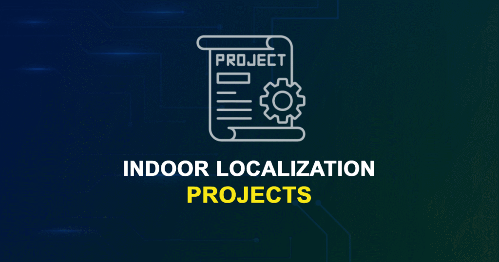 Indoor Localization Projects for Final Year Students