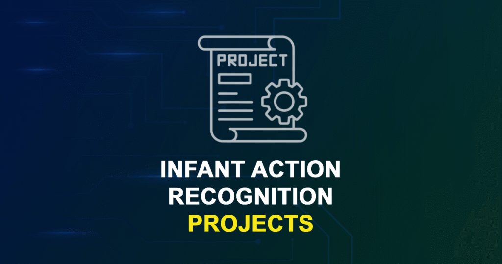 Infant Action Recognition Projects & Research Topics with source code
