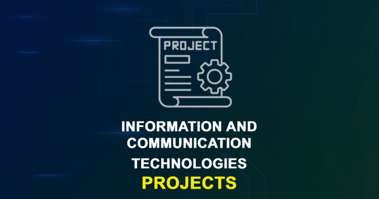 Information And Communication Technologies Projects & Research Topics with source code