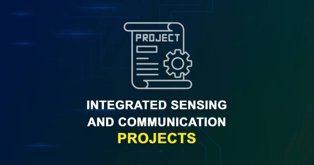 Integrated Sensing and Communication (ISAC) Projects for Final Year