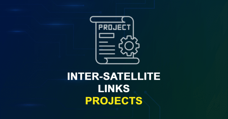 Inter-Satellite Links Projects for ME, MS, MTech, PhD Students