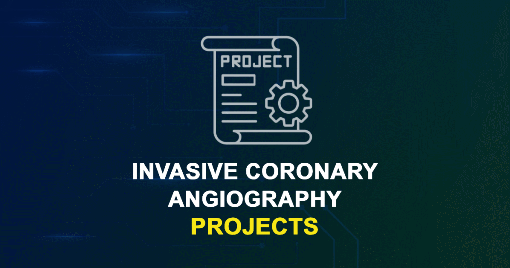 Invasive Coronary Angiography Projects and Research Topics with source code