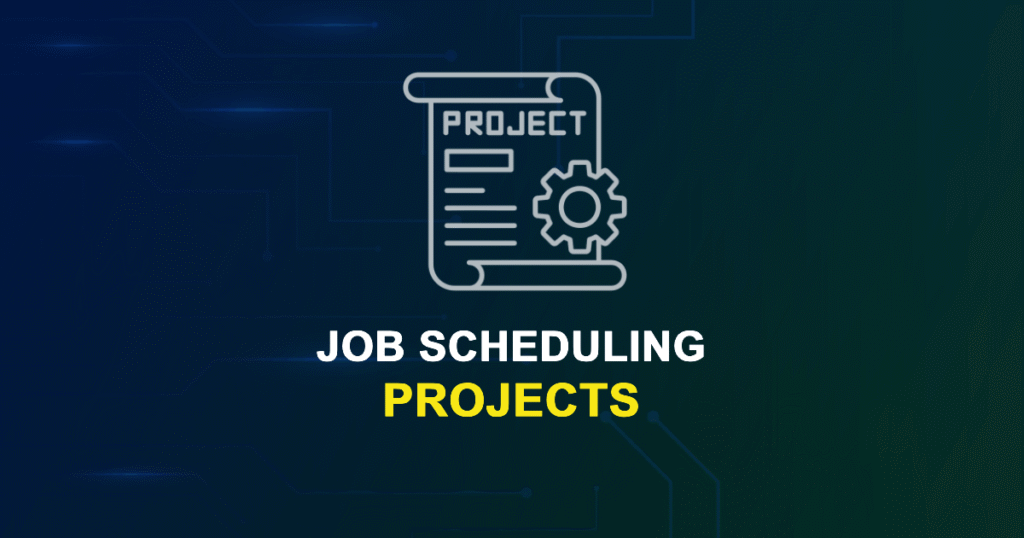 Job Scheduling Projects for Engineering Students