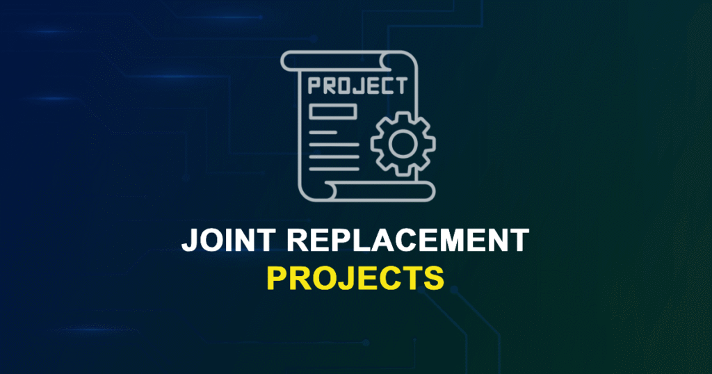 Joint Replacement Projects with Source Code for Final Year Students