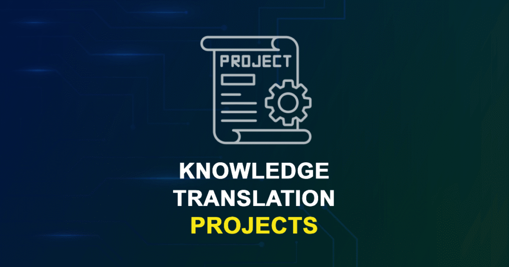 Knowledge Translation Projects for MTech, MS & PhD Students