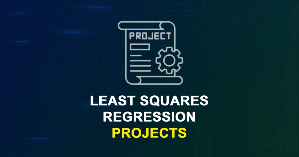 Least Squares Regression Projects for Engineering Students