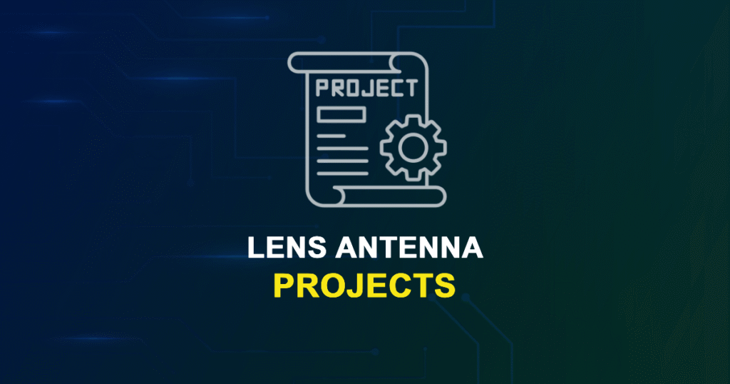 Lens Antenna Projects for Engineering Students