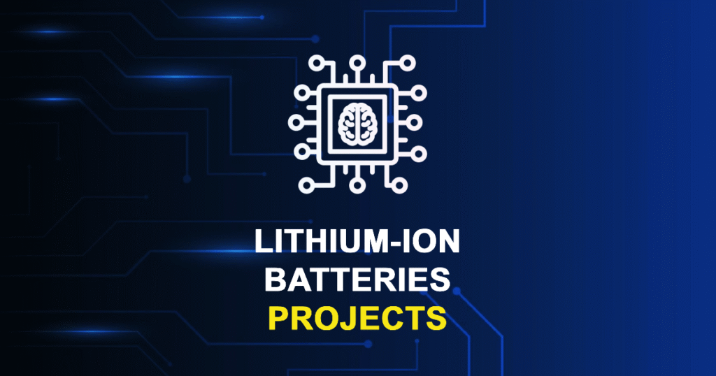 Lithium-ion Batteries Projects for MTech, MS & PhD Students