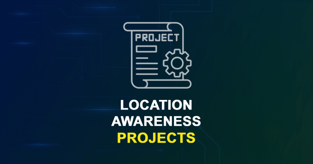 Location Awareness Projects for MTech, MS & PhD Students