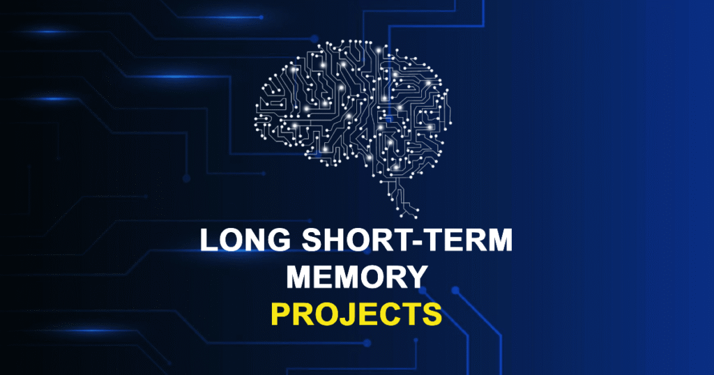 Long Short-Term Memory Projects for Final Year Students - UniPhD