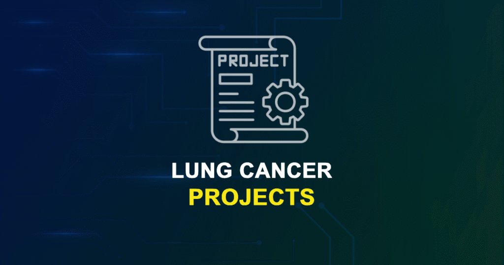 Lung Cancer Projects and Research Topics with source code