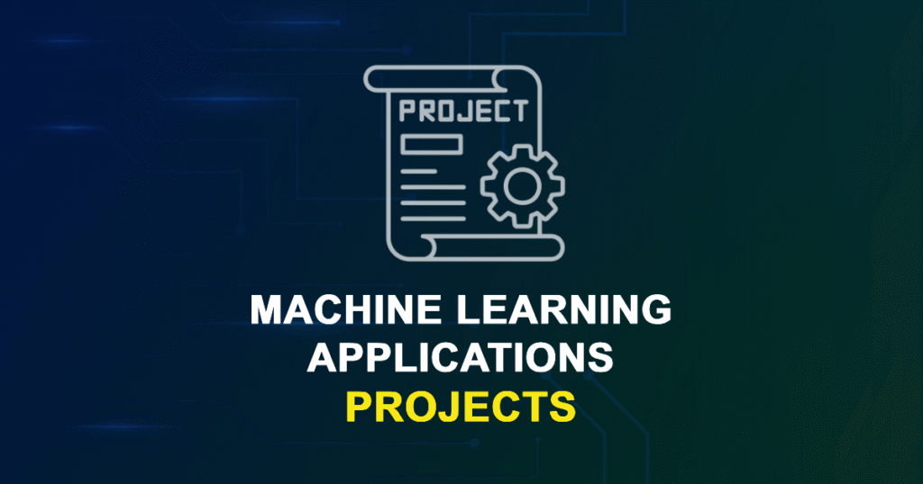 Machine Learning Applications Projects for Final Year Students with source code