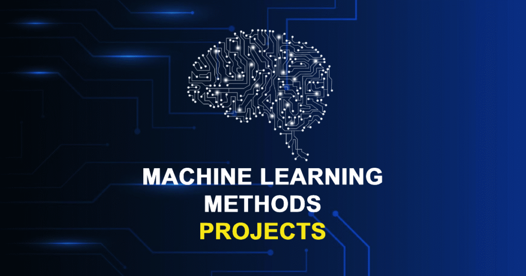 Machine Learning Methods Projects with Source Code