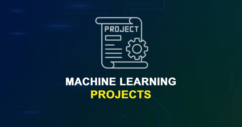 Machine Learning (ML) Projects for ME, MS, MTech, PhD Students