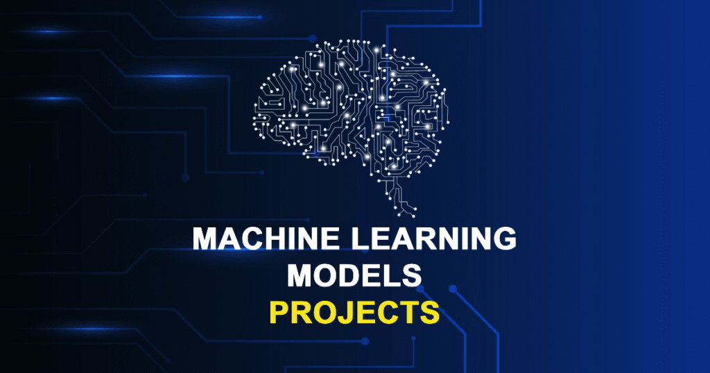 Machine Learning Models Projects with Source Code