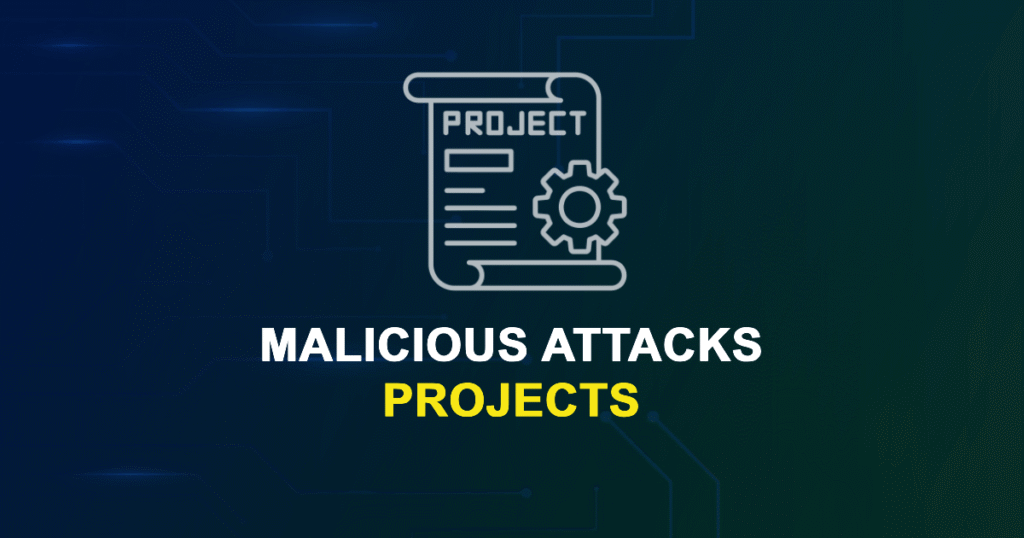Malicious Attacks Projects for Engineering Students