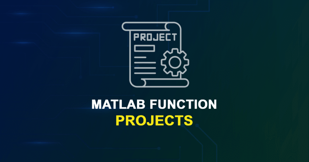 MATLAB Function Projects for MTech & Research Scholars