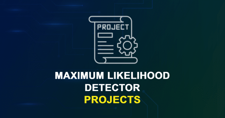 Maximum Likelihood Detector Projects for ME, MS, MTech, PhD Students