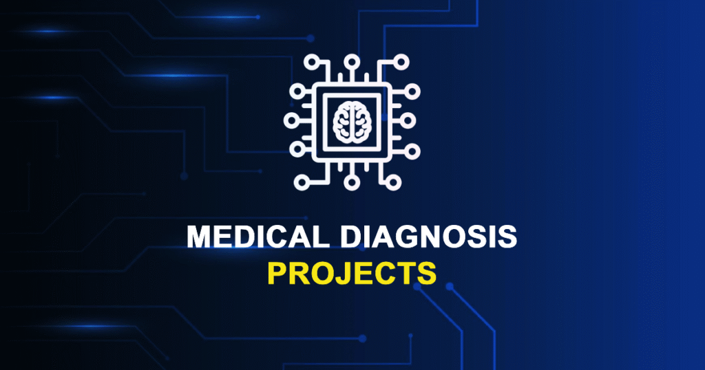 Latest 50 Medical Diagnosis Projects for MTech Final Year Students