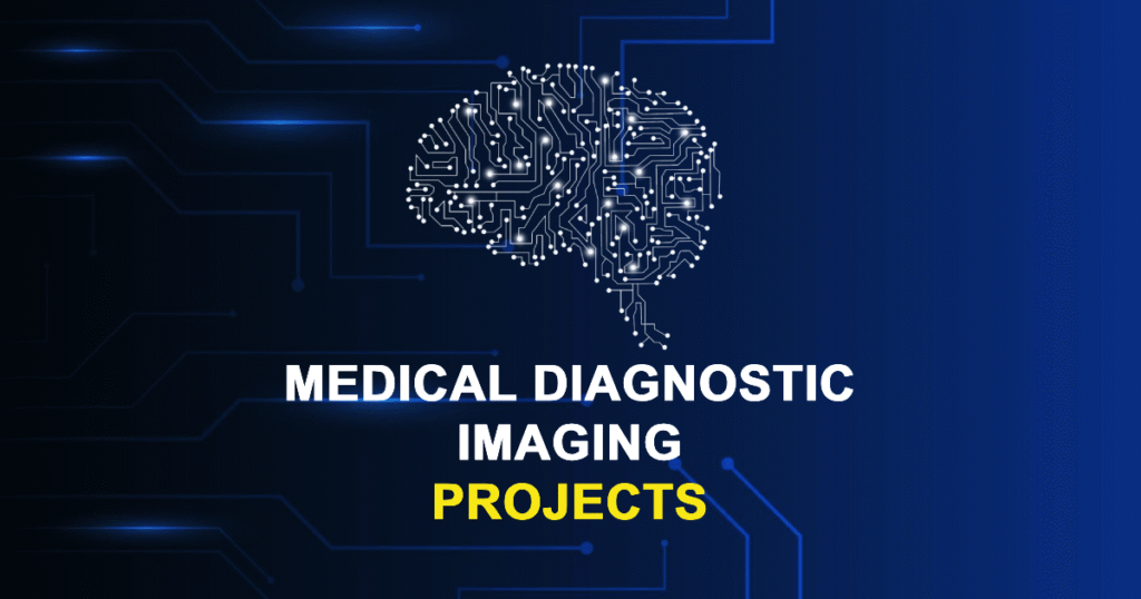 Medical Diagnostic Imaging Projects from Beginner to Advanced