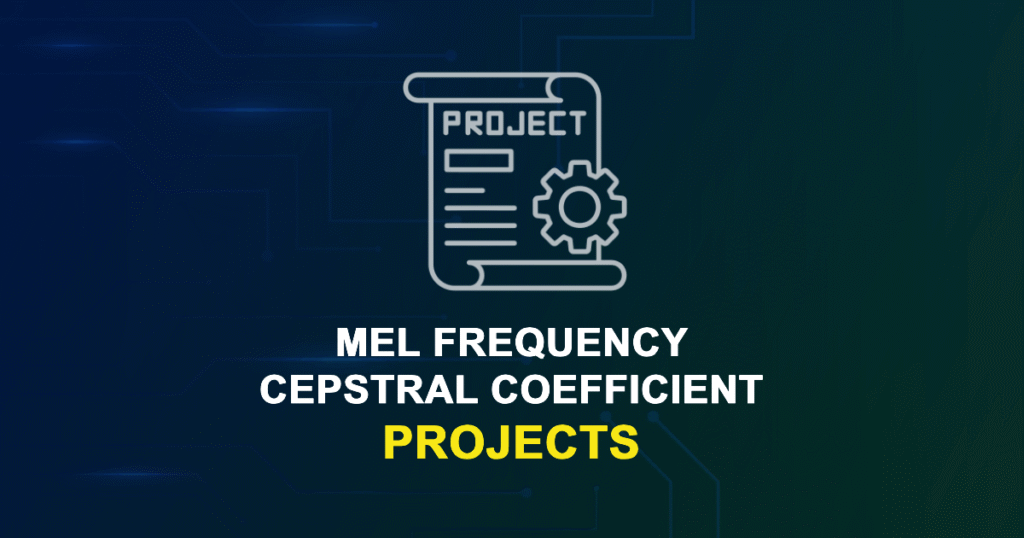 Mel Frequency Cepstral Coefficient Projects for MTech, MS & PhD Students