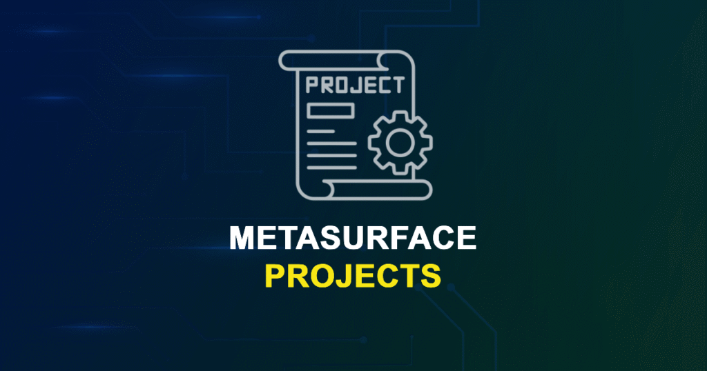 Metasurface Projects and Research Topics with source code