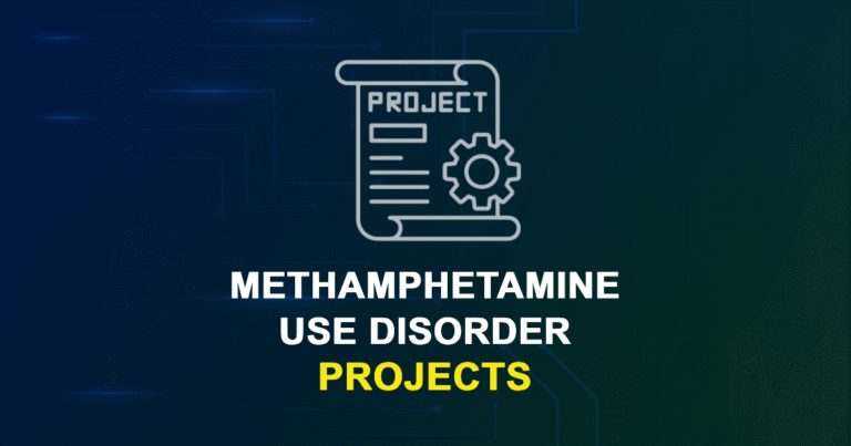Methamphetamine Use Disorder Projects & Research Ideas