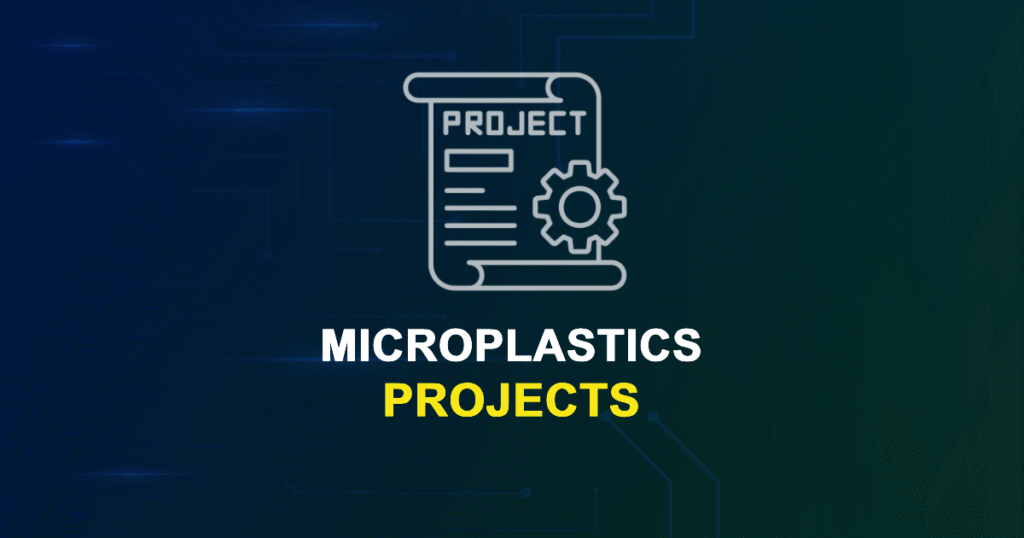 Microplastics Projects for MTech, MS & PhD Students