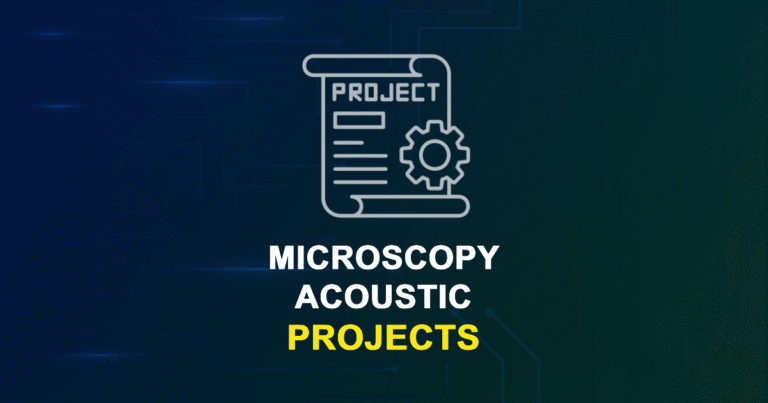 Microscopy Acoustic Projects for MTech, MS & PhD Students