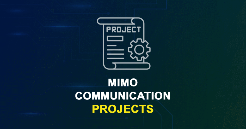 MIMO Communication Projects for MTech, MS & PhD Students
