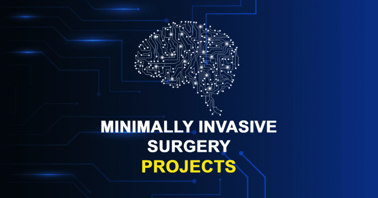 Minimally Invasive Surgery Projects for Final Year Students
