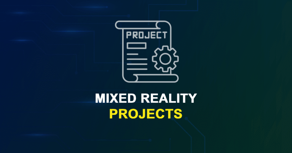 Mixed Reality Projects & Research Topics with source code