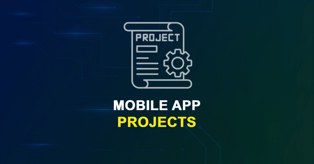 Mobile App Projects with Source Code for Final Year