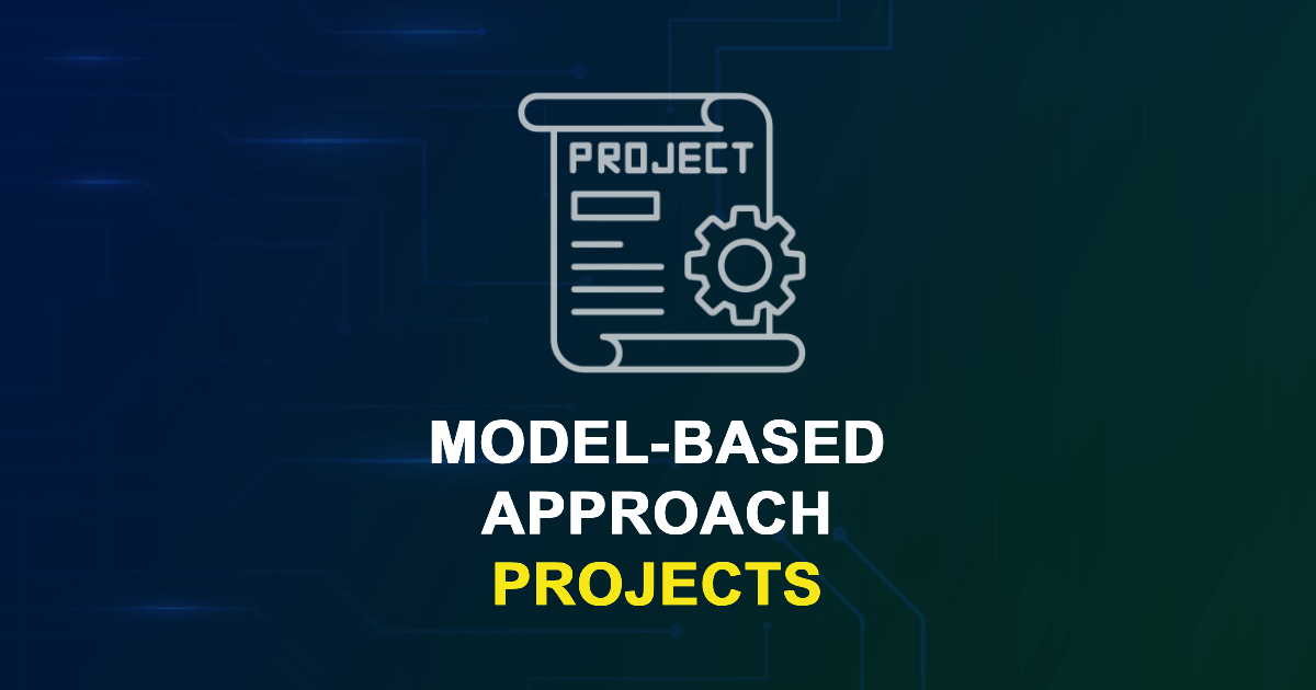 Model-based Approach Projects for MTech, MS & PhD Students - UniPhD