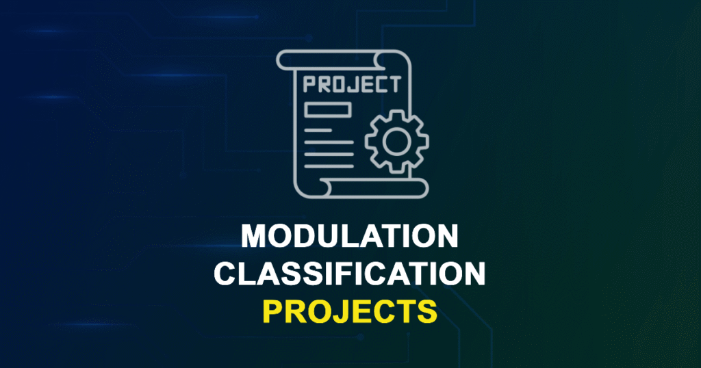 Modulation Classification Projects for MTech, MS & PhD Students