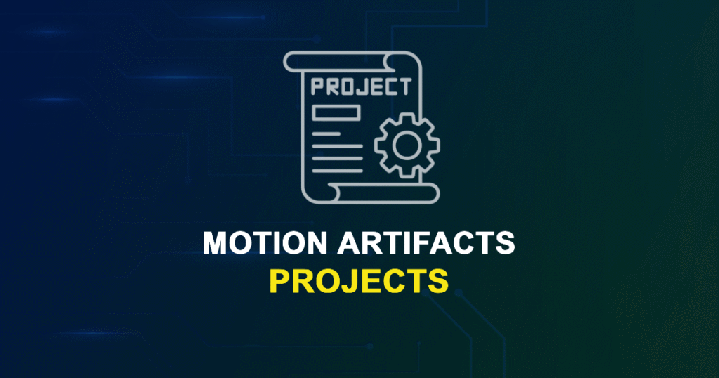 Motion Artifacts Projects with Source Code for Final Year