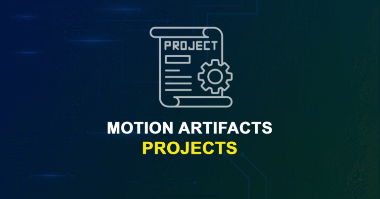 Motion Artifacts Projects with Source Code for Final Year