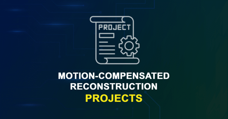 Motion-Compensated Reconstruction Projects & Research Ideas